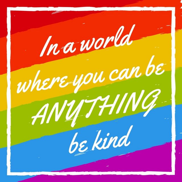 in a world where you can be anything be kind